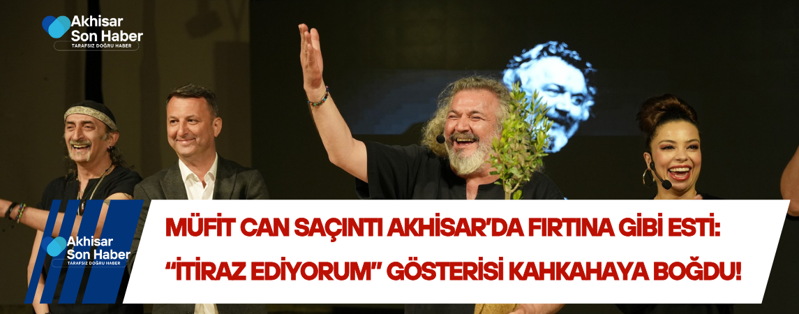 Müfit Can Saçıntı Akhisar’da Fırtına Gibi Esti: “İtiraz Ediyorum” Gösterisi Kahkahaya Boğdu!
