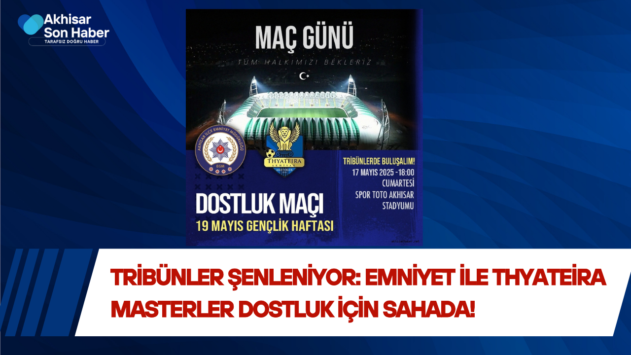 Tribünler Şenleniyor: Emniyet ile Thyateira Masterler Dostluk İçin Sahada!